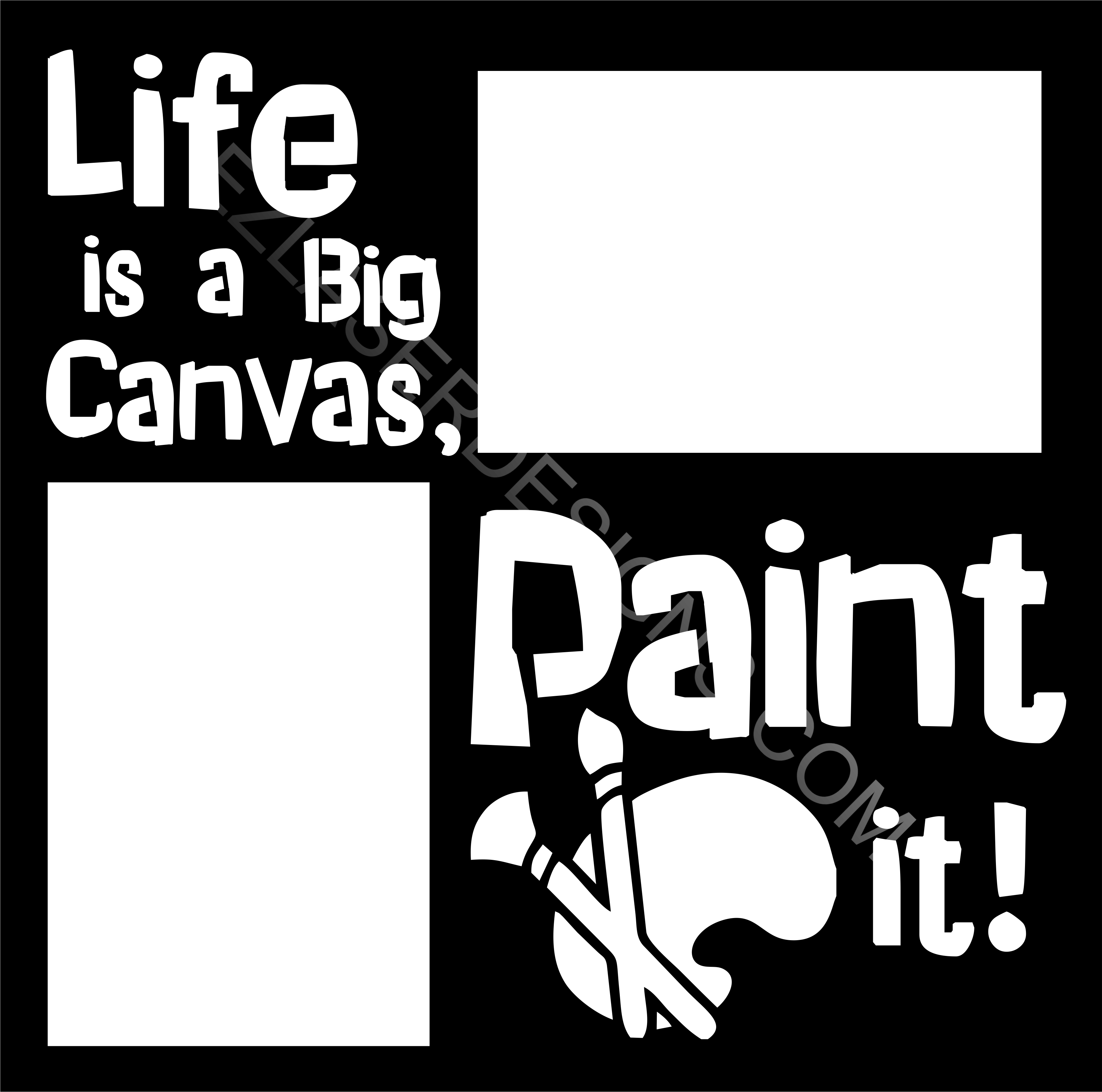 Life is a big Canvas EZ Laser Designs